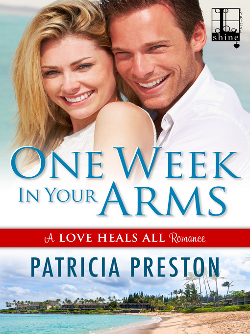 Title details for One Week in Your Arms by Patricia Preston - Available